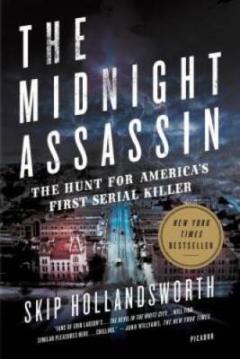 The Midnight Assassin: The Hunt for America's First Serial Killer - VERY GOOD