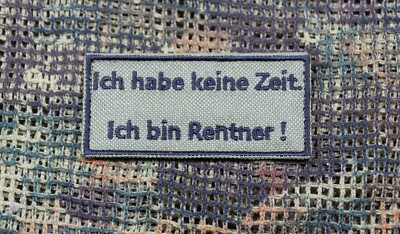 Patch: ''Ich habe keine Zeit. Ich bin Rentner!''