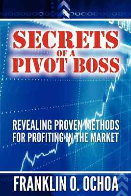 SECRETS OF A PIVOT BOSS BY FRANK O OCHOA (PAPERBACK)