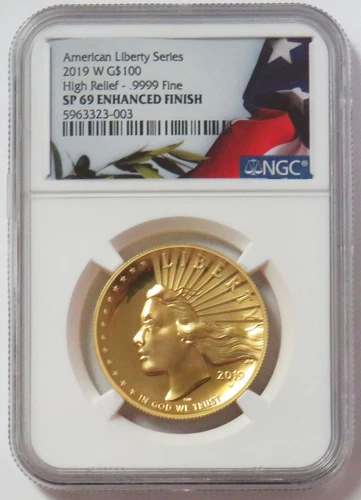 2019 W GOLD $100 AMERICAN LIBERTY 1oz HIGH RELIEF NGC SP 69 ENHANCED FINISH