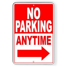 No Parking Anytime Arrow Right Metal Sign Or Decal 6 SIZES SNP021