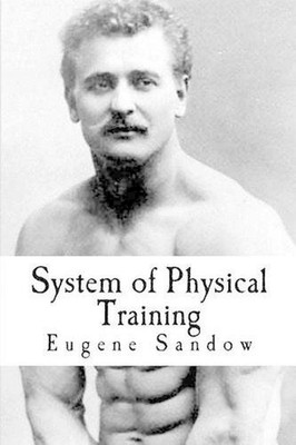 System of Physical Training by Eugene Sandow (English) Paperback Book