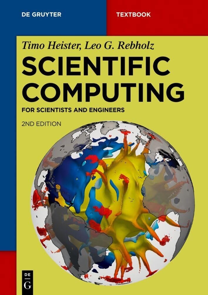 Scientific Computing: For Scientists and Engine, Heister, Rebholz ...