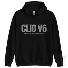 CLIO V6: Engine in the back, madness up front hoodie car driver gift