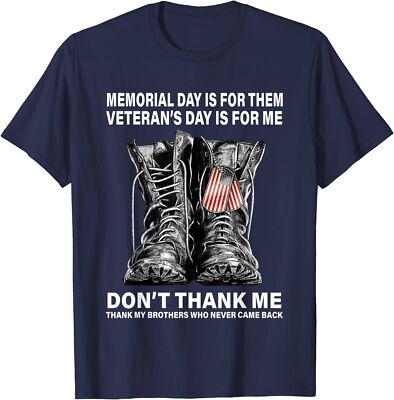 Memorial Day Is For Them Veteran's Day Is For Me Unisex T-Shirt