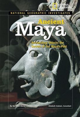 Ancient Maya: Archaeology Unlocks the Secrets of the Maya's Past
