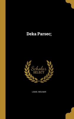 Molnar - Deka Parsec  - New hardback or cased book - X555z