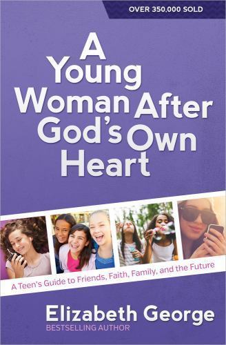 A Young Woman After God's Own Heart: A - paperback, Elizabeth George, 0736959742