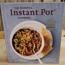 The Essential Instant Pot Cookbook Coco Morante 2017 Ten Speed Press