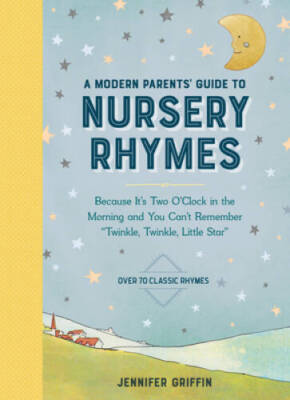 A Modern Parents Guide to Nursery Rhymes: Because Its Two OClock  - VERY GOOD