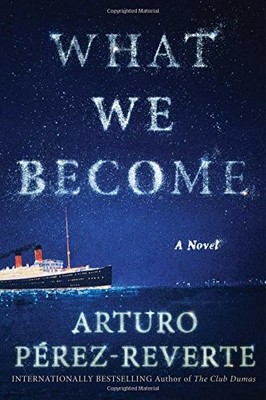 What We Become, Perez-Reverte, Arturo
