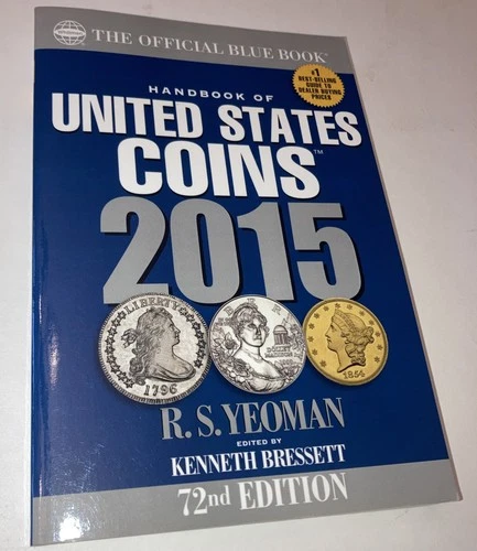 2015 Blue Book Handbook United States Coins 72nd Edition R.S. Yeoman Softcover