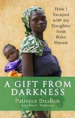 Patience Ibrahim Andrea C. Hoffmann A Gift from Darkness (Paperback) (UK IMPORT)
