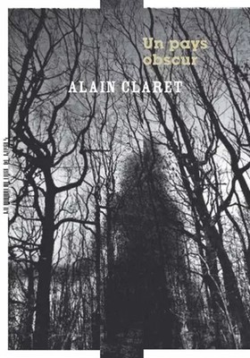 Un pays obscur, Alain Claret