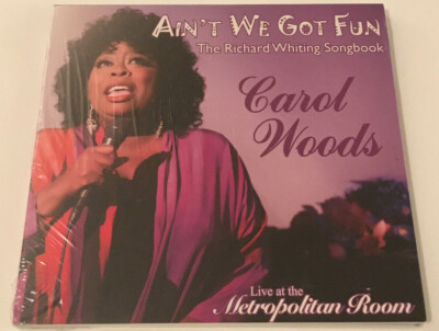 Carol Woods 'Ain't We Got Fun' Audio CD (2017) Sealed BRAND NEW OG