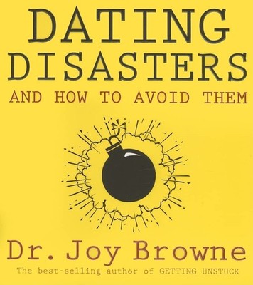 Dating Disasters and How to Avoid Them,Browne M.D., Dr Joy Dr Jo