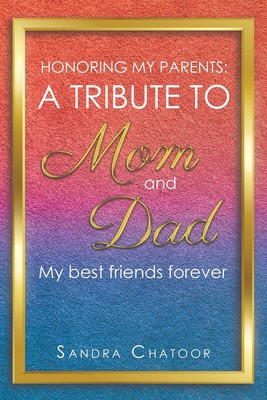 Sandra Chatoor A Tribute To Mom and Dad (Paperback)