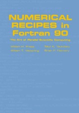 Numerical Recipes In Fortran 90 Vol 2 The Art Of Parallel Scientific Computing By William T Vetterling Saul A Teukolsky William H Press And Brian P Flannery 1996 Hardcover Revised Edition