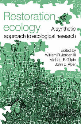 Restoration Ecology A Synthetic Approach to Ecological Research Jordan Gilpin