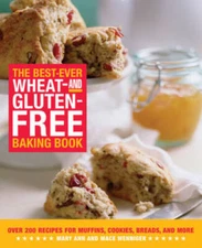 The Best-Ever Wheat and Gluten Free Baking Book: 200 Recipes for Muf - VERY GOOD
