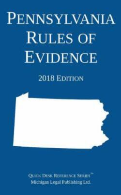 Pennsylvania Rules of Evidence; 2018 Edition, Brand New, Free shipping in the US