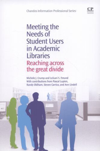 Meeting the Needs of Student Users in Academic Libraries Crump Freund Paperback