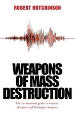 Weapons of Mass Destruction: The no-nonsense ... by Hutchinson, Robert Paperback