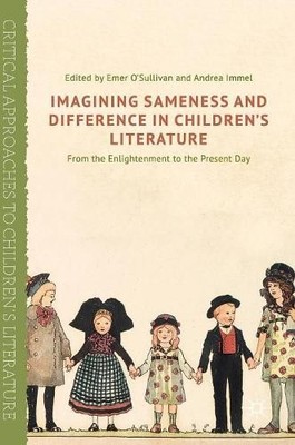 Imagining Sameness and Difference in Children's Literature - 9781137461681