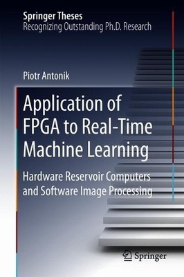 Application of FPGA to Real?Time Machine Learning - 9783319910529
