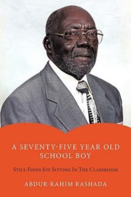 Seventy Five Year Old School Boy : Still Finds Joy Sitting in the Classroom, ...