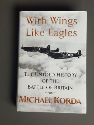 With Wings Like Eagles, by Michael Korda, 2009, Hardback