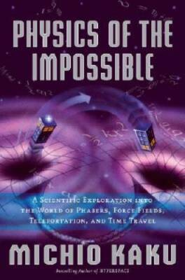 Physics of the Impossible: A Scientific Exploration into the World of Pha - GOOD
