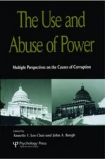 Use and Abuse of Power : Multiple Perspectives on the Causes of Corruption, P...