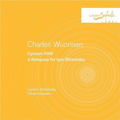 Charles Wuorinen: Cyclops 2000 / Ein Reliquiar für Igor Strawinsky - CD