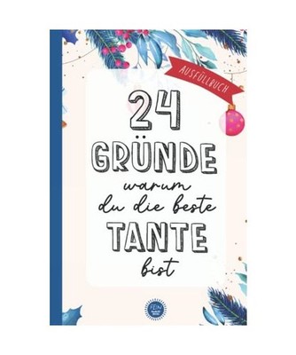 24 Gründe warum du die beste Tante bist Ausfüllbuch: Tante Weihnachtsgeschenk 