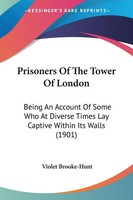 Prisoners Of The Tower Of London Violet Brooke-Hunt Taschenbuch Englisch 2008
