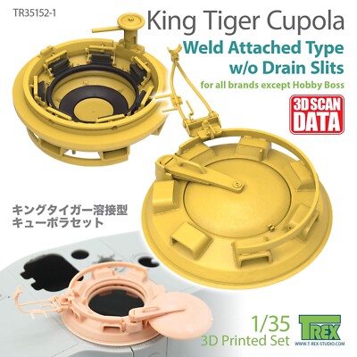 1/35 T-Rex #35152-1 King Tiger Cupola Weld Attached No Drain Slits
