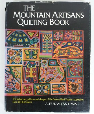The Mountain Artisans Quilting Book by Alfred Allan Lewis Hardcover