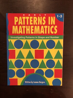 Early Patterns in Mathematics, Investigating Patterns And Shapes And Numbers ￼