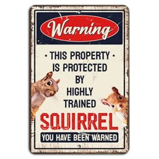 Warning This Property is Protected by a Highly Trained Squirrel Funny Sign