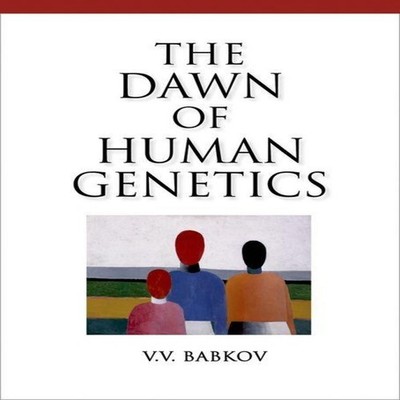 Dawn of Human Genetics V V Babkov Hardback Cold Spring Harbor Lab