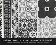 Le Décor Géométrique de la mosaique romaine (Volume 1) - AA.VV. [2002]