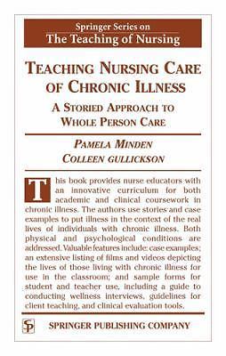 Teaching Nursing Care of Chronic Illness by Minden, Pamela; Gullickson, Colleen