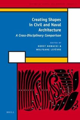 Creating Shapes in Civil and Naval Architecture : A Cross-Disciplinary Compar...