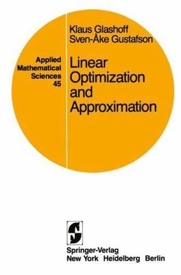 Linear Optimization and Approximation, Paperback by Glashoff, Klaus, Brand Ne...