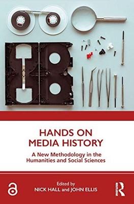 Hands on Media History   A new methodology in the humanities and socia - X555z
