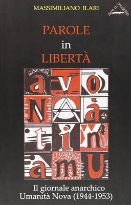 Buch - Massimiliano Ilari - Worte in Freiheit. Die anarchistische Zeitung Humanita Nein