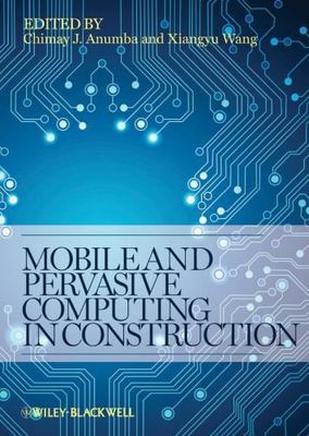 Mobile and Pervasive Computing in Construction, Hardcover by Anumba, Chimay J...