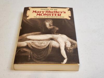 Mary Shelley's Monster The Story of Frankenstein by Martin Tropp