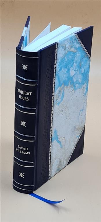Twilight Hours A Legacy of Verse by Sarah Williams Leather Bound Edition